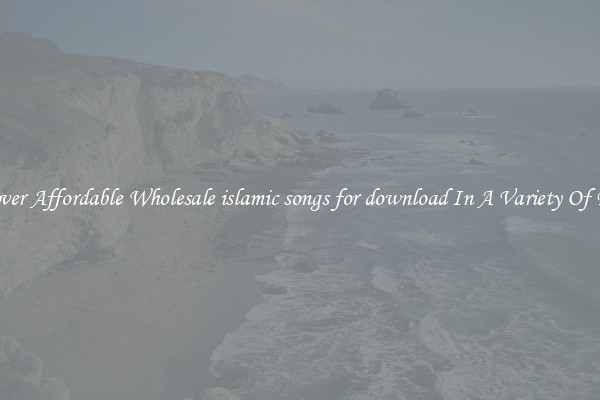 Discover Affordable Wholesale islamic songs for download In A Variety Of Forms