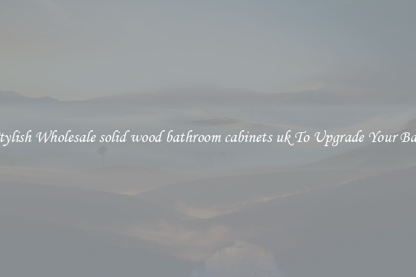 Shop Stylish Wholesale solid wood bathroom cabinets uk To Upgrade Your Bathroom