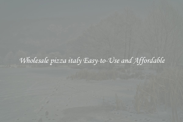 Wholesale pizza italy Easy-to-Use and Affordable
