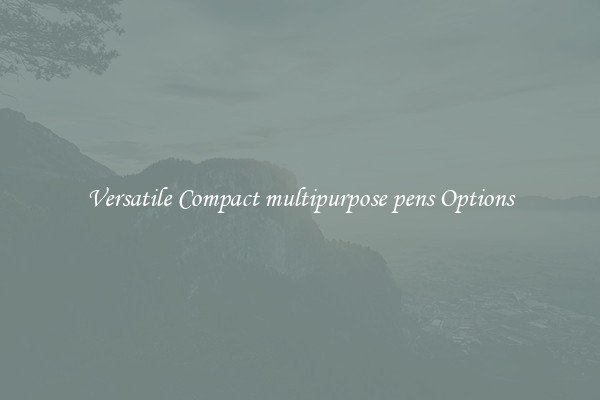 Versatile Compact multipurpose pens Options