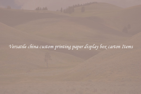 Versatile china custom printing paper display box carton Items