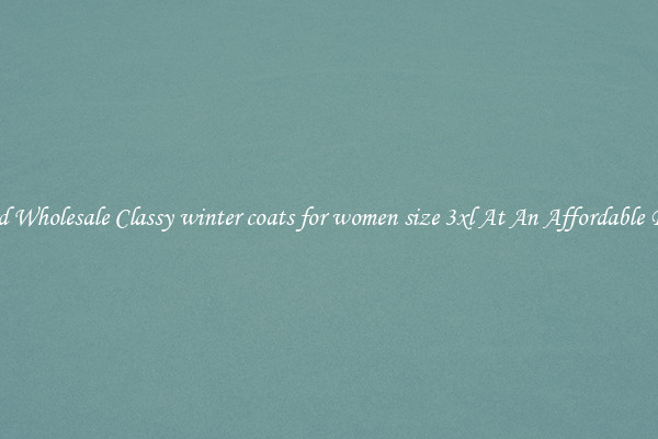 Find Wholesale Classy winter coats for women size 3xl At An Affordable Price