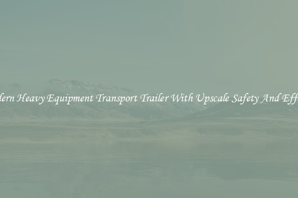 Modern Heavy Equipment Transport Trailer With Upscale Safety And Efficacy