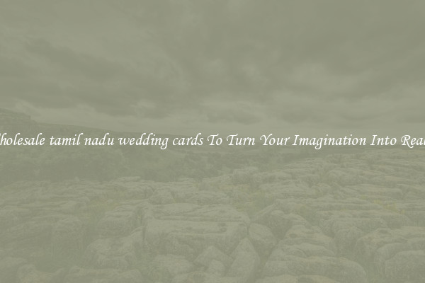 Wholesale tamil nadu wedding cards To Turn Your Imagination Into Reality
